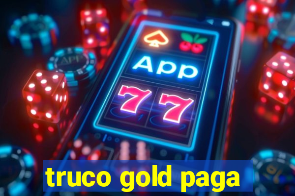 truco gold paga